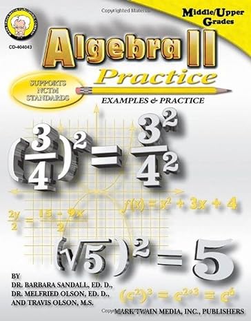algebra 2 practice book 1st edition barbara r. sandall , melfried olson, travis olson 1580373267,