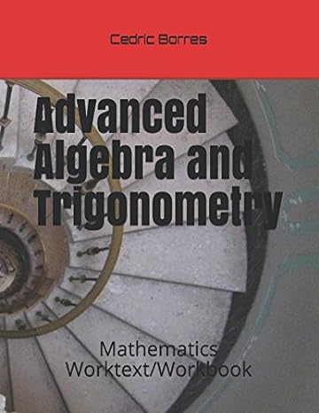 advanced algebra and trigonometry 1st edition cedric asares borres, loreta lina borres, cecil alpeche