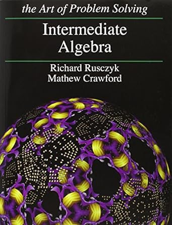 intermediate algebra the art of problem solving 1st edition richard rusczyk ,mathew crawford 1934124044,