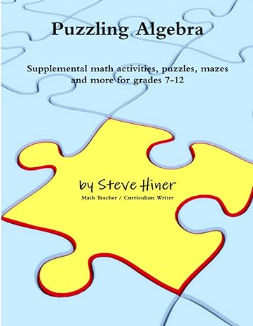 puzzling algebra supplemental math activities puzzles  mazes and more for grades 7 to 12 1st edition steve