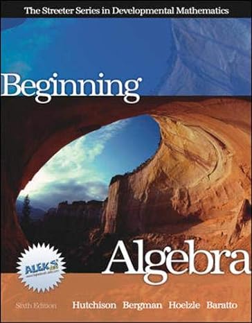 beginning algebra 6th edition donald hutchison ,barry bergman ,louis hoelzle ,stefan baratto 0073016020,