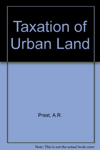 the taxation of urban land 1st edition prest, a. r. 0719008174, 9780719008177