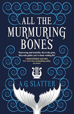 all the murmuring bones  a.g. slatter 1789094348, 978-1789094343