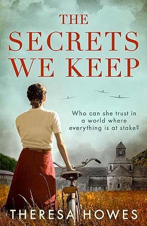 the secrets we keep who can she trust in a world where everything is at stake  theresa howes 0008547882,