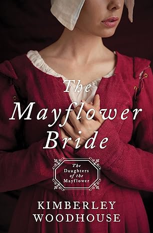 the mayflower bride  kimberley woodhouse 1683224191, 978-1683224198