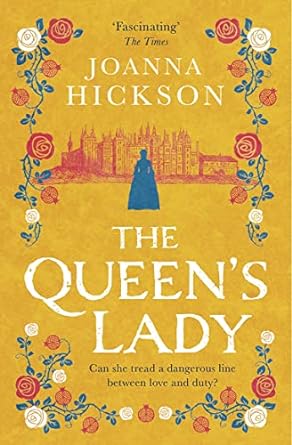 the queens lady can she tread a dangerous line between love and duty  joanna hickson 000830565x,