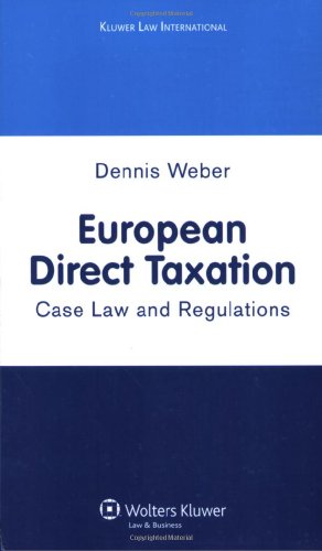 european direct taxation case law and regulations 1st edition dennis weber 9041128239, 9789041128232