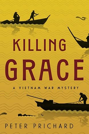 killing grace a vietnam war mystery  peter prichard 1632997258, 978-1632997258
