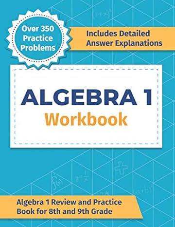 algebra 1 workbook algebra 1 review and practice book for 8th and 9th grade 1st edition calvin ferguson