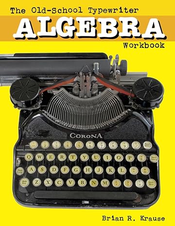 the old school typewriter algebra workbook 1st edition brian r. krause 979-8989201730