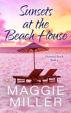sunsets at the beach house diamond beach book 4  maggie miller 979-8858026860