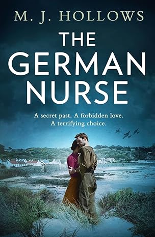 the german nurse a secret past a forbidden love a terrifying choice  m.j. hollows 000844496x, 978-0008444969