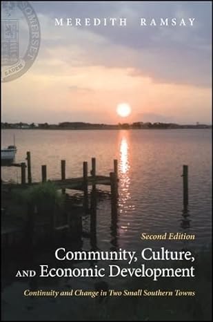 community culture and economic development  continuity and change in two small southern towns 2nd edition