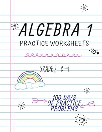 algebra 1 practice worksheets  100 days of practice problems grades 8 to 9 1st edition malek toumi
