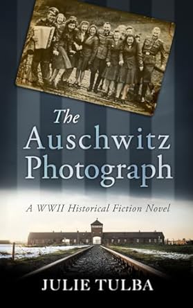 the auschwitz photograph a wwii historical fiction novel  julie tulba 979-8866858323
