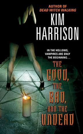 the good the bad and the undead  kim harrison 0060572973, 978-0060572976