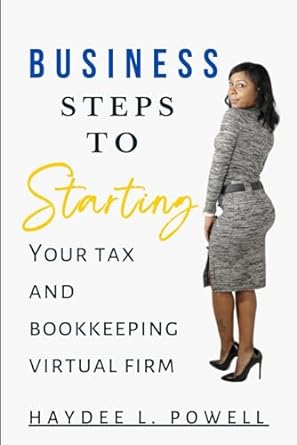 business steps to starting your tax and book keeping virtual firm 1st edition haydee powell 979-8862193398