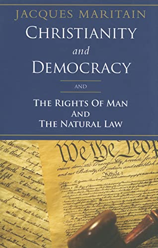 christianity and democracy the rights of man and the natural law 1st edition jacques maritain 1586176005,