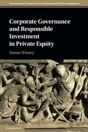 corporate governance and responsible investment in private equity 1st edition simon witney 1108725317,