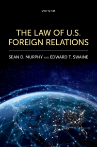 the law of u s foreign relations 1st edition sean d. murphy, edward t. swaine 0199361975, 9780199361977