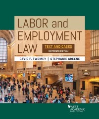 labor and employment law text and cases 16th edition david twomey, stephanie greene 0314167498, 9780314167491