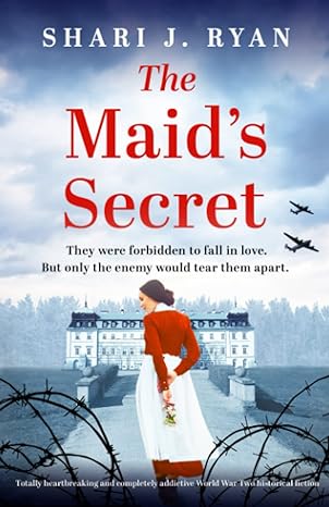 the maids secret they were forbidden to fall in love but only the enemy would tear them apart  shari j. ryan