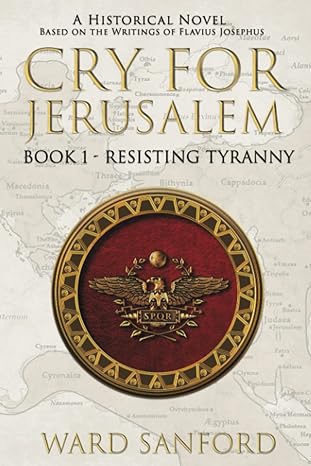 cry for jerusalem book 1 resisting tyranny  ward sanford 1950645010, 978-1950645015