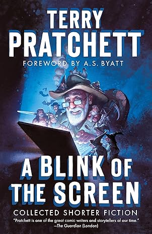 a blink of the screen collected shorter fiction  terry pratchett ,a. s. byatt 0804169217, 978-0804169219
