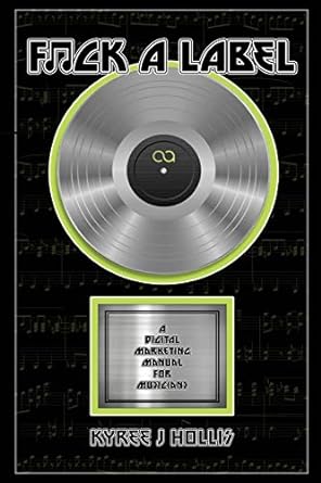 a digital marketing manual for musicians 1st edition kyree hollis 0578745380, 978-0578745381