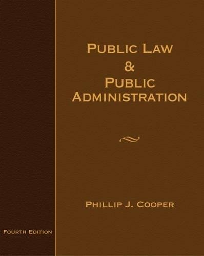 public law and public administration 4th edition philip j.cooper 0495007552, 9780495007555