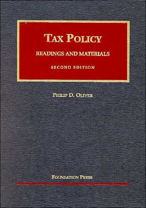 tax policy readings and materials 2nd edition philip d. oliver 1587781611, 9781587781612
