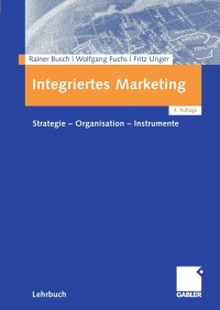 integriertes marketing strategie organisation instrumente 4th edition rainer busch, wolfgang fuchs, fritz