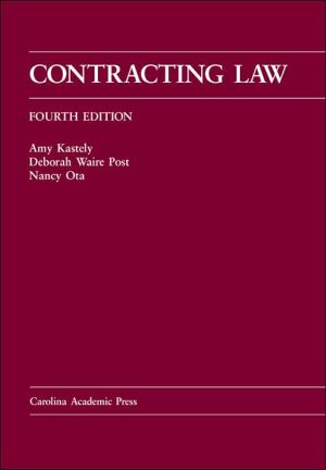 contracting law 4th edition amy kastely, deborah waire post, nancy ota 159460259x, 9781594602597