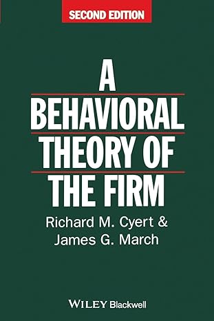 a behavioral theory of the firm 2nd edition richard m. cyert ,james g. march 0631174516, 978-0631174516
