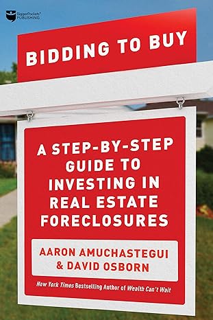 bidding to buy a step by step guide to investing in real estate foreclosures 1st edition david osborn ,aaron