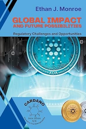 global impact and future possibilities regulatory challenges and opportunities 1st edition ethan j monroe