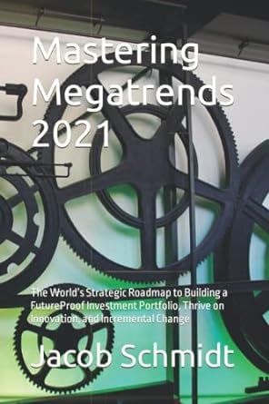 mastering megatrends 2021 the world s strategic roadmap to building a futureproof investment portfolio thrive