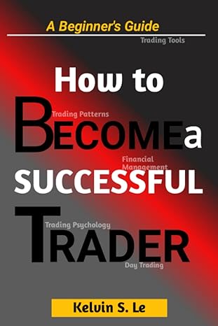 a beginners guide trading tools trader financial management how to become a successful trader 1st edition
