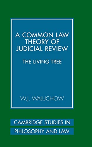 a common law theory of judicial review the living tree 1st edition w. j.waluchow 0521864763, 9780521864763