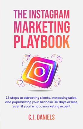 the instagram marketing playbook 13 steps to attracting clients increasing sales and popularizing your brand