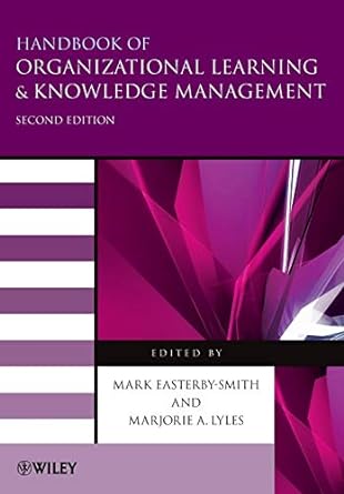 handbook of organizational learning and knowledge management 2nd edition mark easterby-smith ,marjorie a.