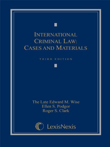 international criminal law cases and materials 3rd edition ellen s. podgor, rodger s. clark 1422470423,