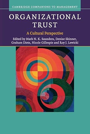organizational trust a cultural perspective 1st edition mark n. k. saunders ,denise skinner ,graham dietz