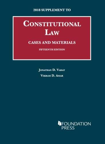 constitutional law cases and materials 15th edition jonathan d.varat , vikram d.amar 1640209360, 9781640209367