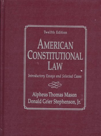 american constitutional law introductory  essays and selected cases 12th edition alpheus thomas mason , d.