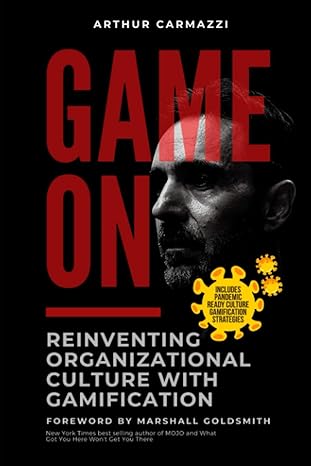 game on reinventing organizational culture with gamification 1st edition arthur carmazzi ,bob mittelsdorf