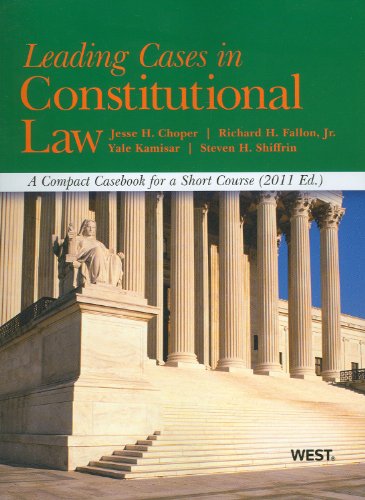 leading cases in constitutional law a compact casebook for a short course 2011 2011 edition jesse h. choper,