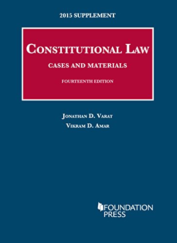 constitutional law cases and materials 14th edition jonathan d. varat , vikram d. amar 1634594908,