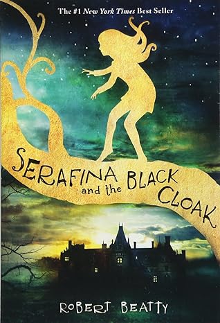 serafina and the black cloak the serafina series book 1  robert beatty 1484711874, 978-1484711873