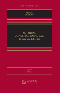 american constitutional law powers and liberties 7th edition calvin r. massey, brannon p. denning